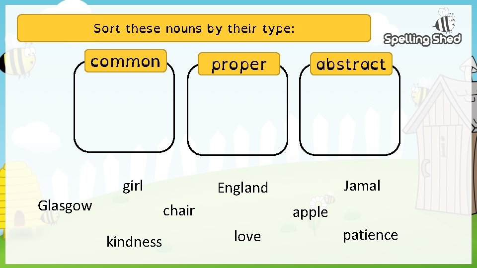 Sort these nouns by their type: common proper girl Glasgow Jamal England chair kindness