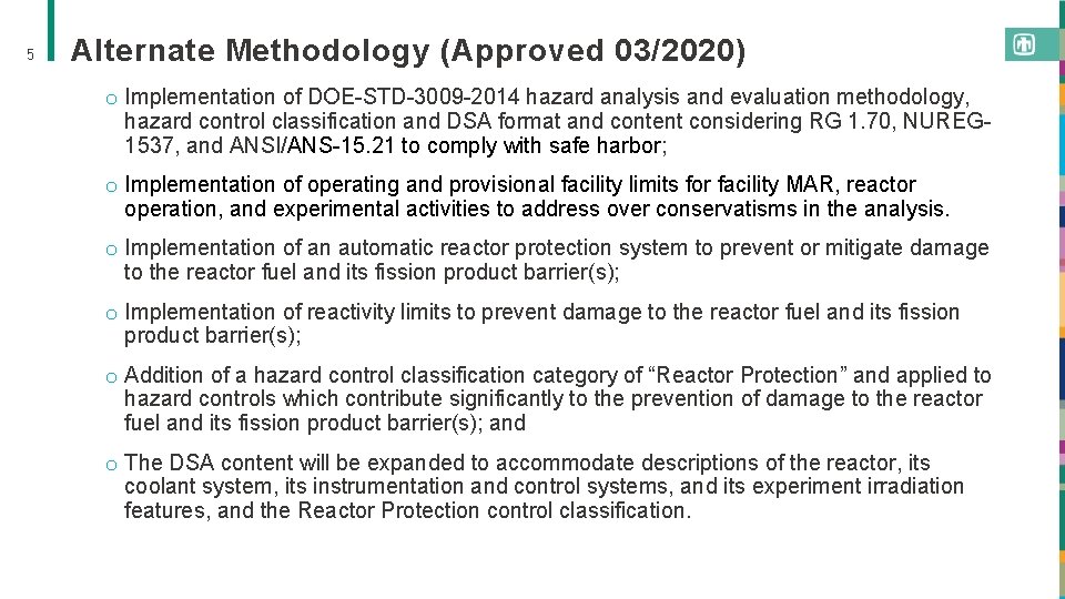 5 Alternate Methodology (Approved 03/2020) o Implementation of DOE-STD-3009 -2014 hazard analysis and evaluation