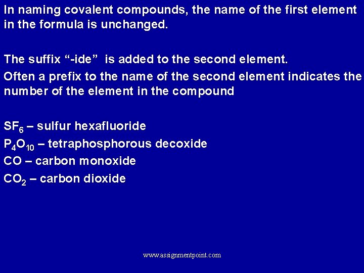 In naming covalent compounds, the name of the first element in the formula is