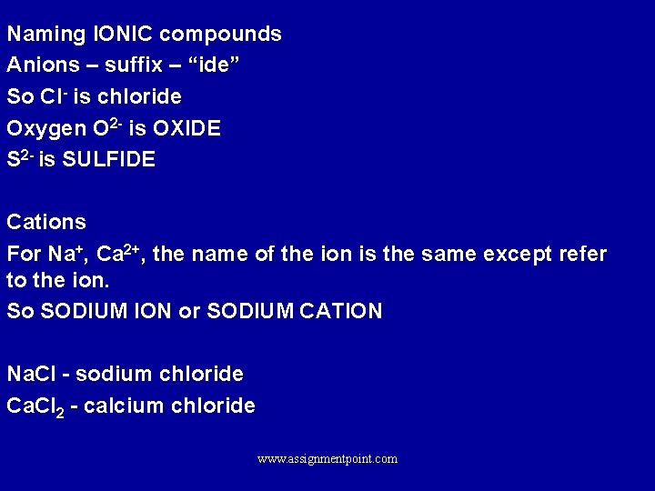 Naming IONIC compounds Anions – suffix – “ide” So Cl- is chloride Oxygen O