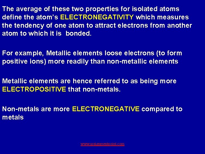 The average of these two properties for isolated atoms define the atom’s ELECTRONEGATIVITY which