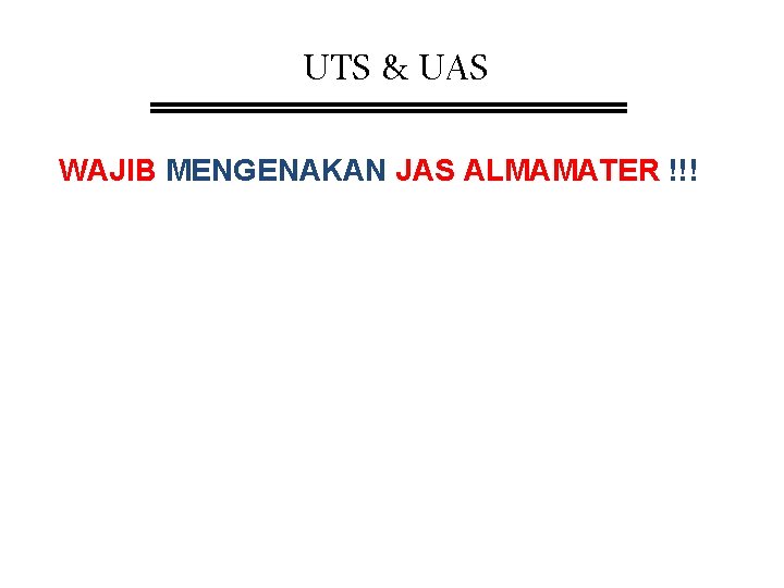 UTS & UAS WAJIB MENGENAKAN JAS ALMAMATER !!! 