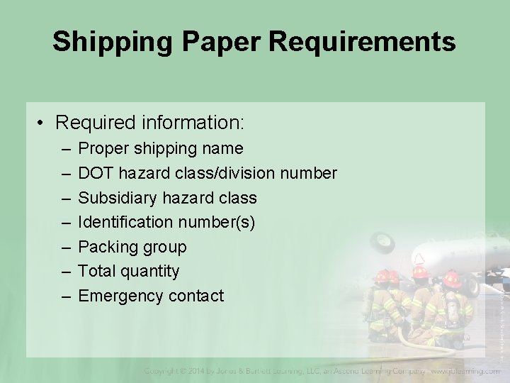 Shipping Paper Requirements • Required information: – – – – Proper shipping name DOT