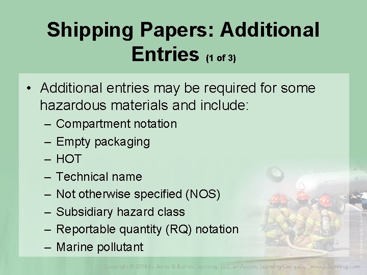 Shipping Papers: Additional Entries (1 of 3) • Additional entries may be required for