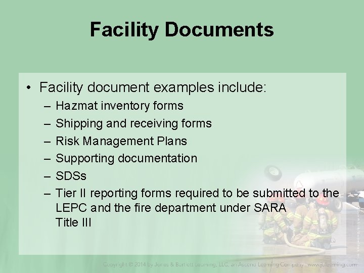 Facility Documents • Facility document examples include: – – – Hazmat inventory forms Shipping