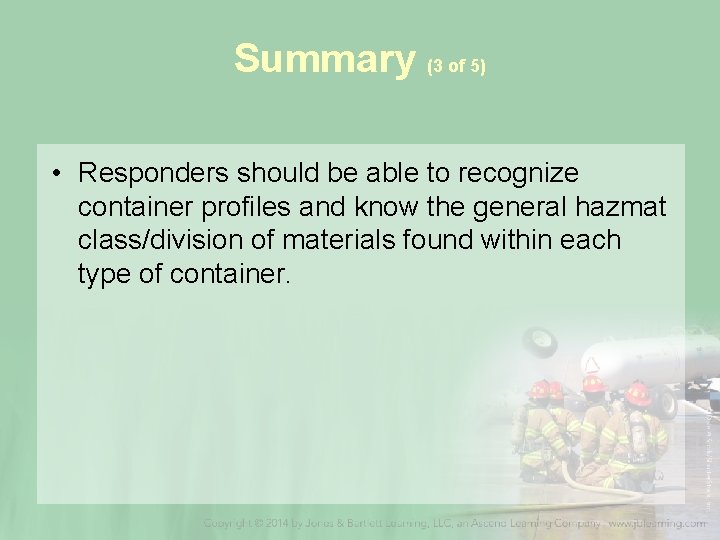 Summary (3 of 5) • Responders should be able to recognize container profiles and