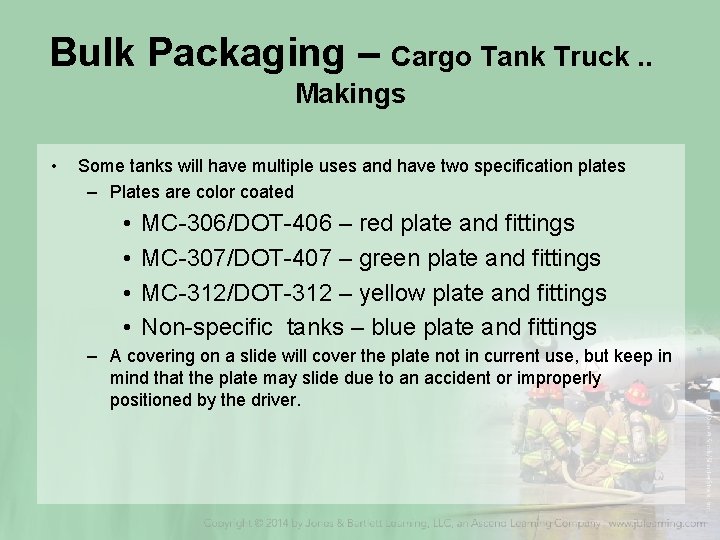 Bulk Packaging – Cargo Tank Truck. . Makings • Some tanks will have multiple