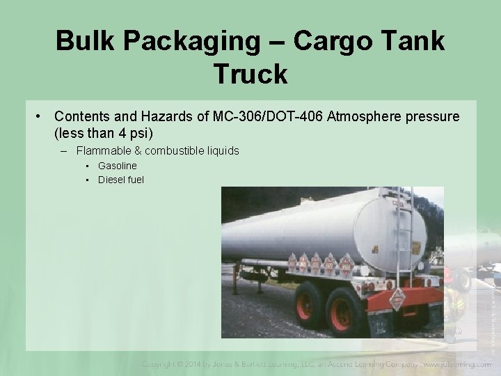 Bulk Packaging – Cargo Tank Truck • Contents and Hazards of MC-306/DOT-406 Atmosphere pressure