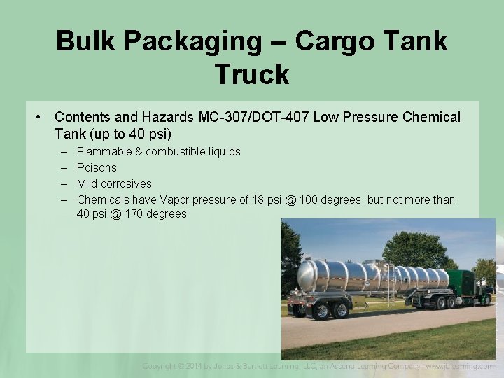 Bulk Packaging – Cargo Tank Truck • Contents and Hazards MC-307/DOT-407 Low Pressure Chemical