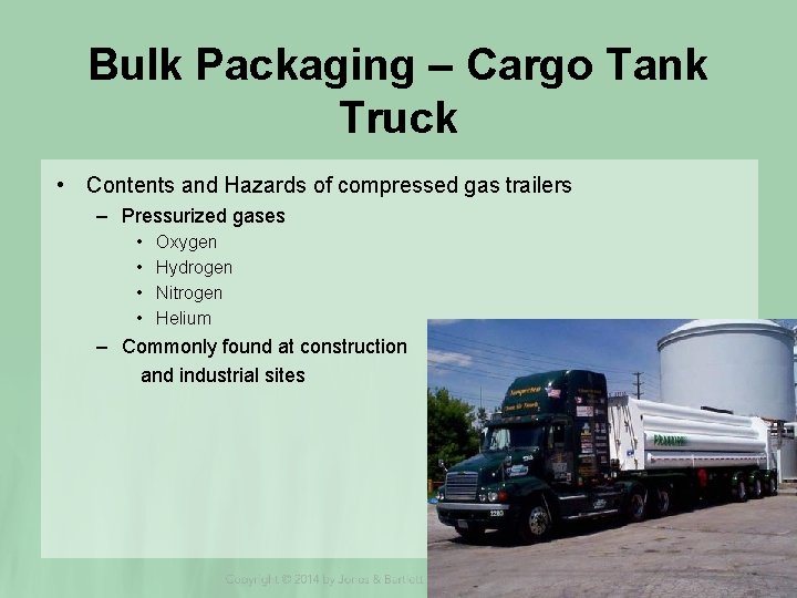 Bulk Packaging – Cargo Tank Truck • Contents and Hazards of compressed gas trailers