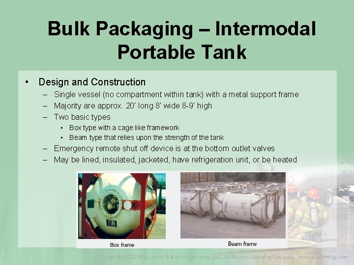 Bulk Packaging – Intermodal Portable Tank • Design and Construction – Single vessel (no