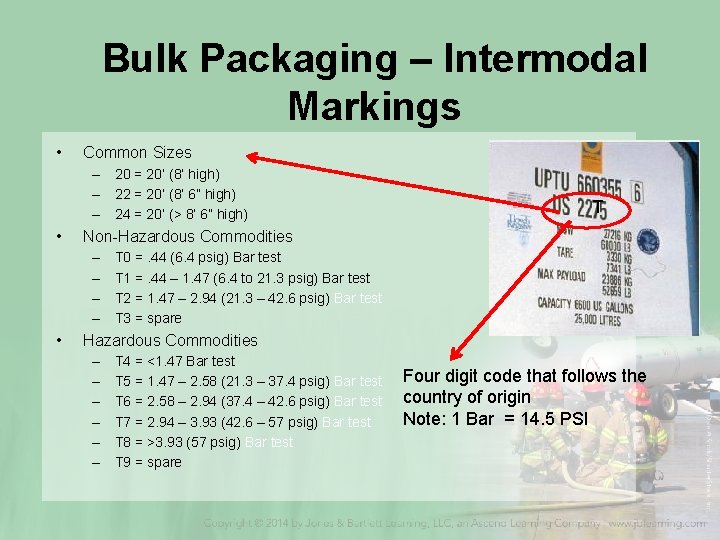 Bulk Packaging – Intermodal Markings • Common Sizes – 20 = 20’ (8’ high)