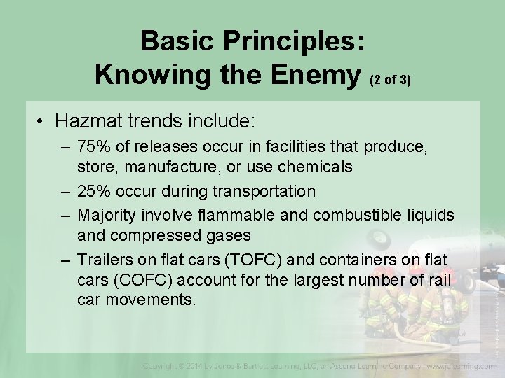 Basic Principles: Knowing the Enemy (2 of 3) • Hazmat trends include: – 75%