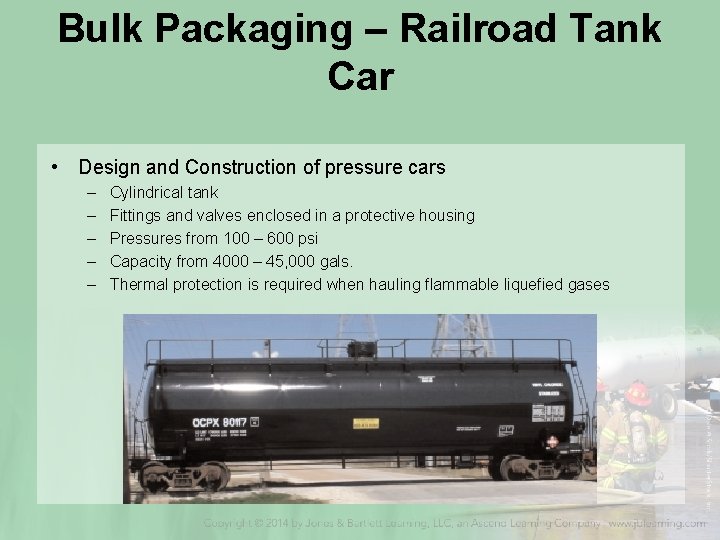 Bulk Packaging – Railroad Tank Car • Design and Construction of pressure cars –