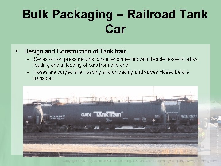 Bulk Packaging – Railroad Tank Car • Design and Construction of Tank train –