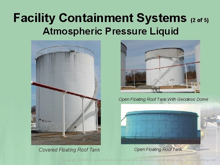 Facility Containment Systems (2 of 5) Atmospheric Pressure Liquid Open Floating Roof Tank With