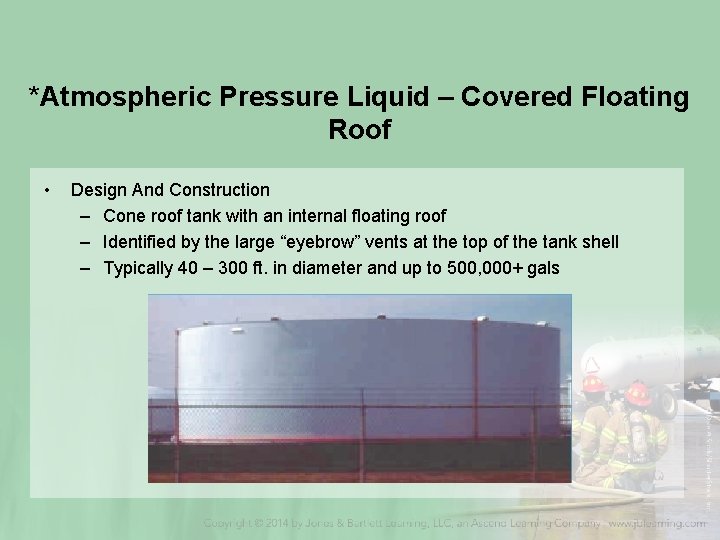 *Atmospheric Pressure Liquid – Covered Floating Roof • Design And Construction – Cone roof