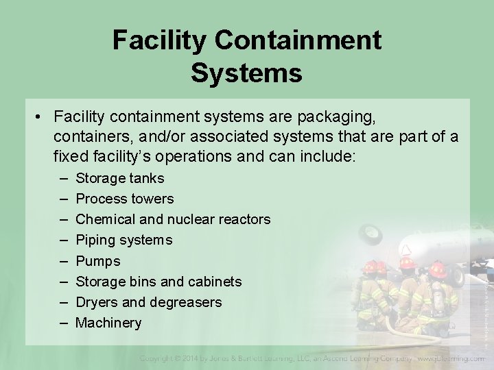 Facility Containment Systems • Facility containment systems are packaging, containers, and/or associated systems that