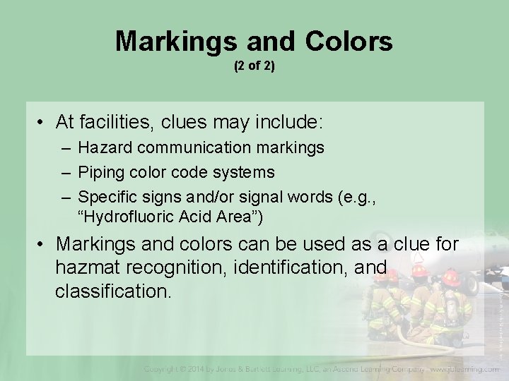 Markings and Colors (2 of 2) • At facilities, clues may include: – Hazard