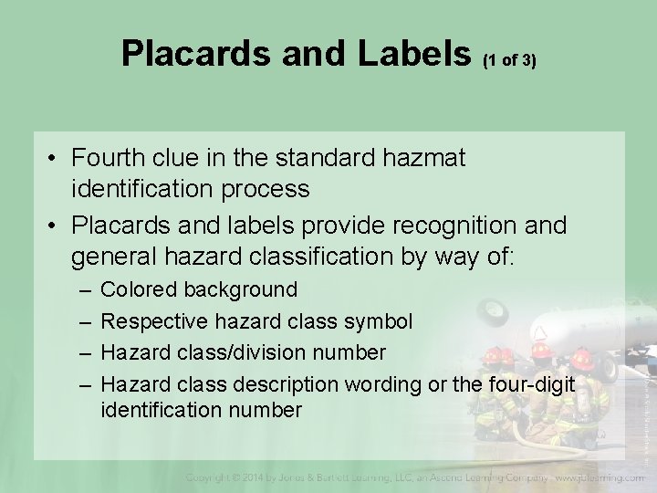 Placards and Labels (1 of 3) • Fourth clue in the standard hazmat identification