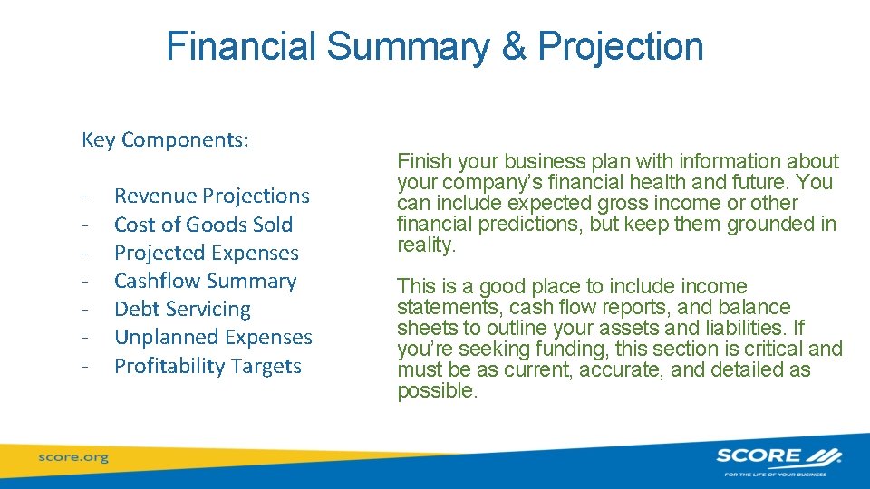 Financial Summary & Projection Key Components: - Revenue Projections Cost of Goods Sold Projected