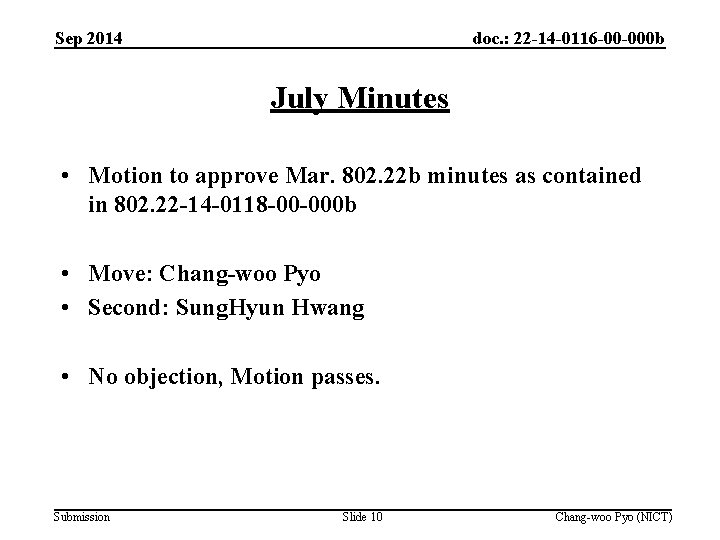 Sep 2014 doc. : 22 -14 -0116 -00 -000 b July Minutes • Motion
