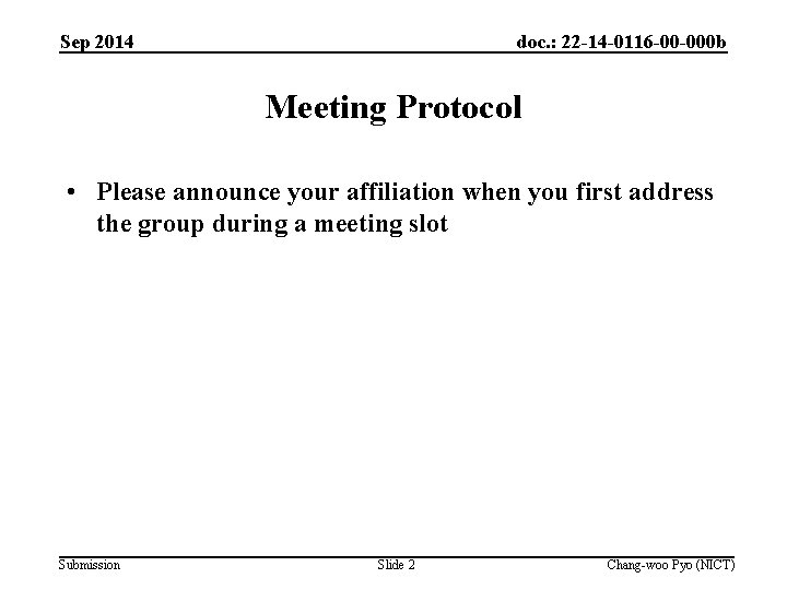 Sep 2014 doc. : 22 -14 -0116 -00 -000 b Meeting Protocol • Please