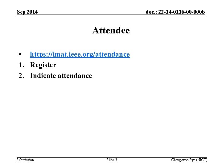 Sep 2014 doc. : 22 -14 -0116 -00 -000 b Attendee • https: //imat.