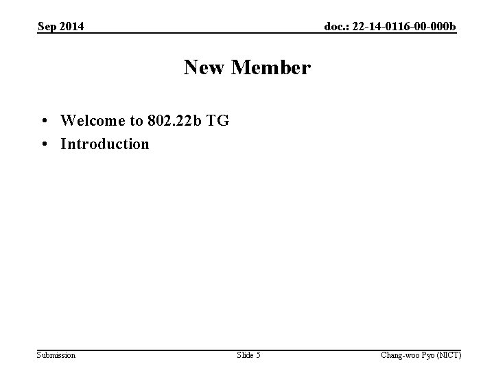 Sep 2014 doc. : 22 -14 -0116 -00 -000 b New Member • Welcome