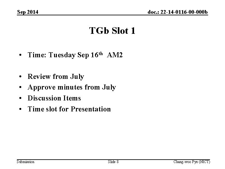 Sep 2014 doc. : 22 -14 -0116 -00 -000 b TGb Slot 1 •