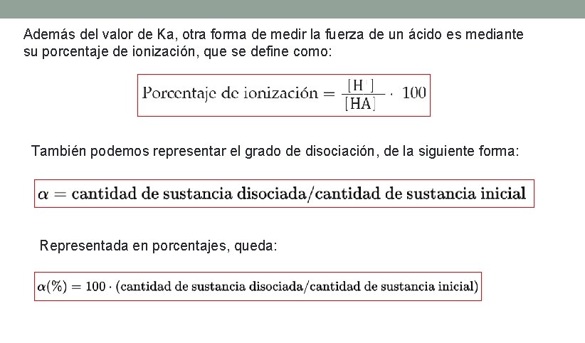 Además del valor de Ka, otra forma de medir la fuerza de un ácido