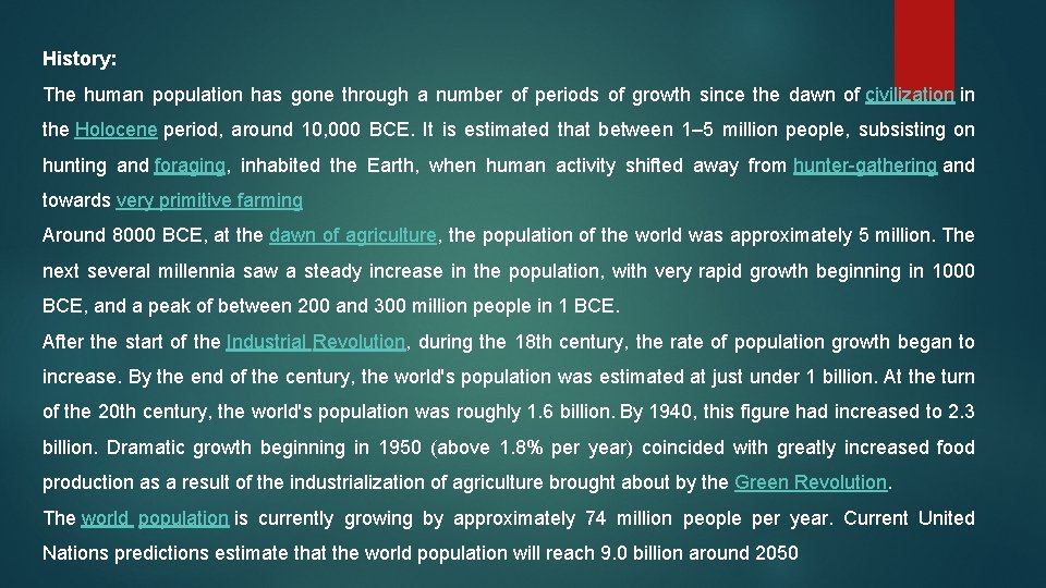 History: The human population has gone through a number of periods of growth since