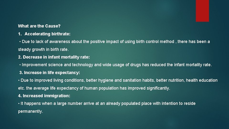 What are the Cause? 1. Accelerating birthrate: • Due to lack of awareness about