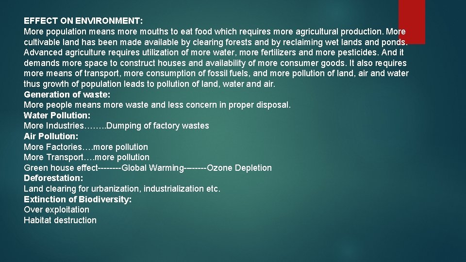 EFFECT ON ENVIRONMENT: More population means more mouths to eat food which requires more