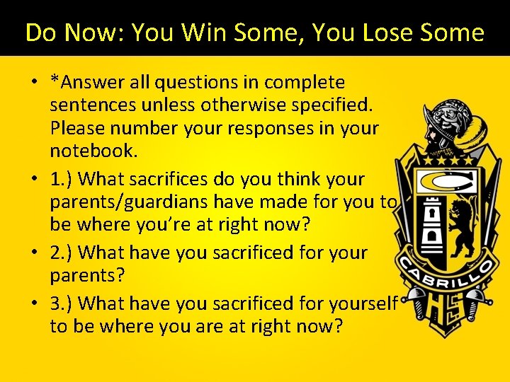 Do Now: You Win Some, You Lose Some • *Answer all questions in complete