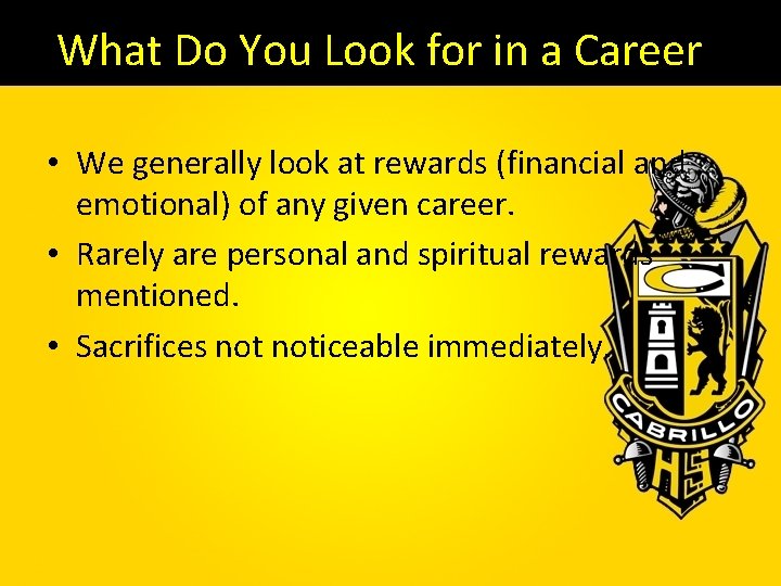 What Do You Look for in a Career? • We generally look at rewards