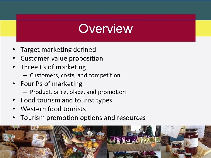 Overview • Target marketing defined • Customer value proposition • Three Cs of marketing