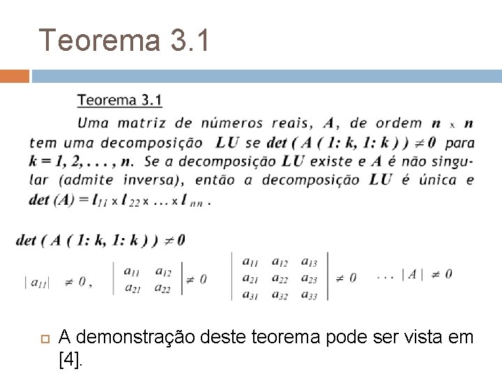 Teorema 3. 1 A demonstração deste teorema pode ser vista em [4]. 