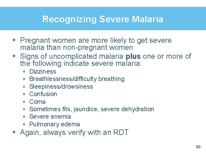 Recognizing Severe Malaria § Pregnant women are more likely to get severe malaria than