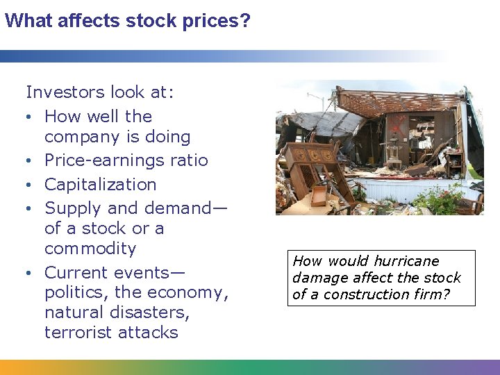 What affects stock prices? Investors look at: • How well the company is doing