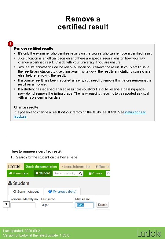 Remove a certified result i Remove certified results • It’s only the examiner who