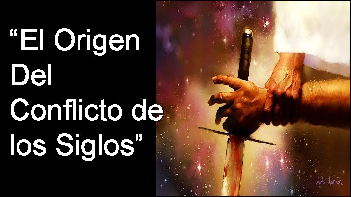 “El Origen Del Conflicto de los Siglos” 