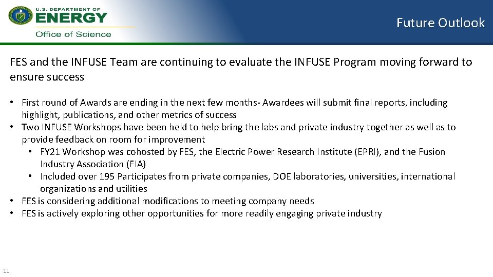 Future Outlook FES and the INFUSE Team are continuing to evaluate the INFUSE Program