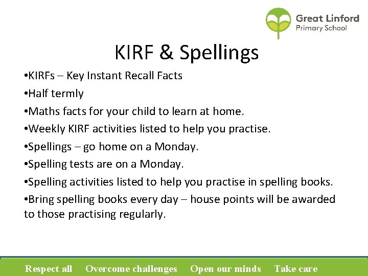 KIRF & Spellings • KIRFs – Key Instant Recall Facts • Half termly •