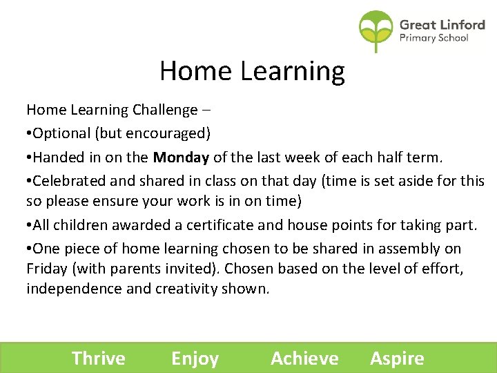 Home Learning Challenge – • Optional (but encouraged) • Handed in on the Monday