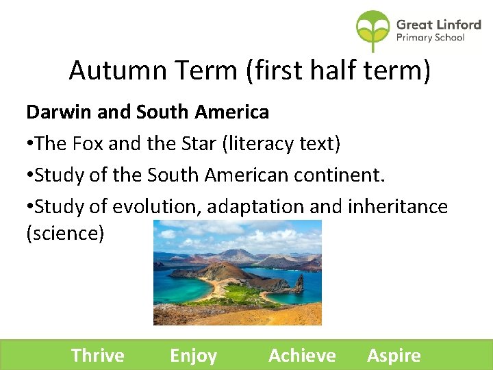 Autumn Term (first half term) Darwin and South America • The Fox and the