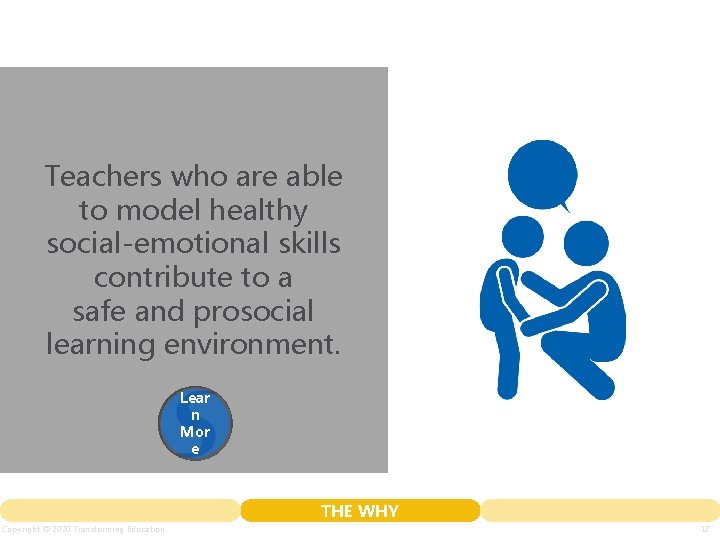 Teachers who are able to model healthy social-emotional skills contribute to a safe and