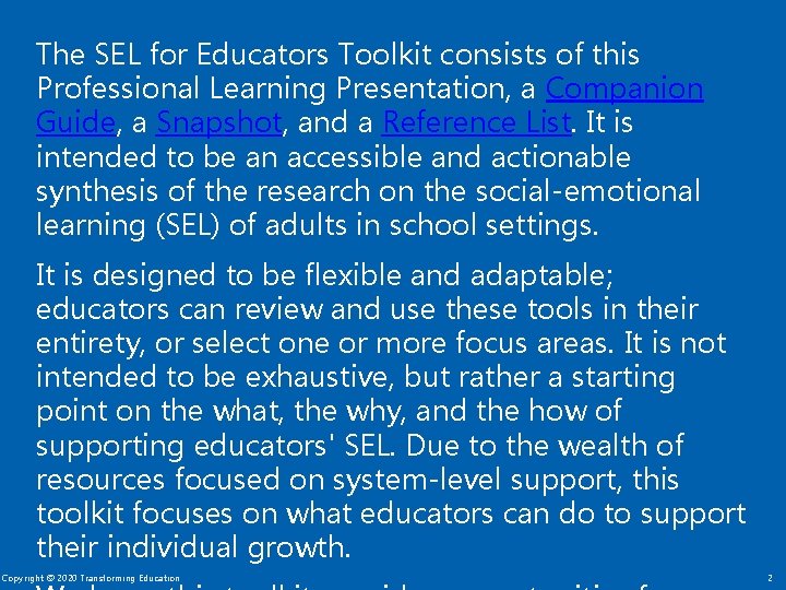 The SEL for Educators Toolkit consists of this Professional Learning Presentation, a Companion Guide,