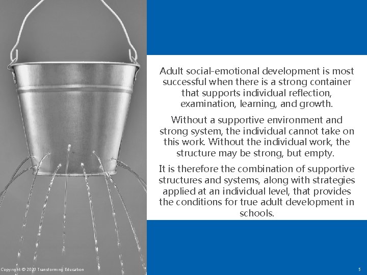 Adult social-emotional development is most successful when there is a strong container that supports