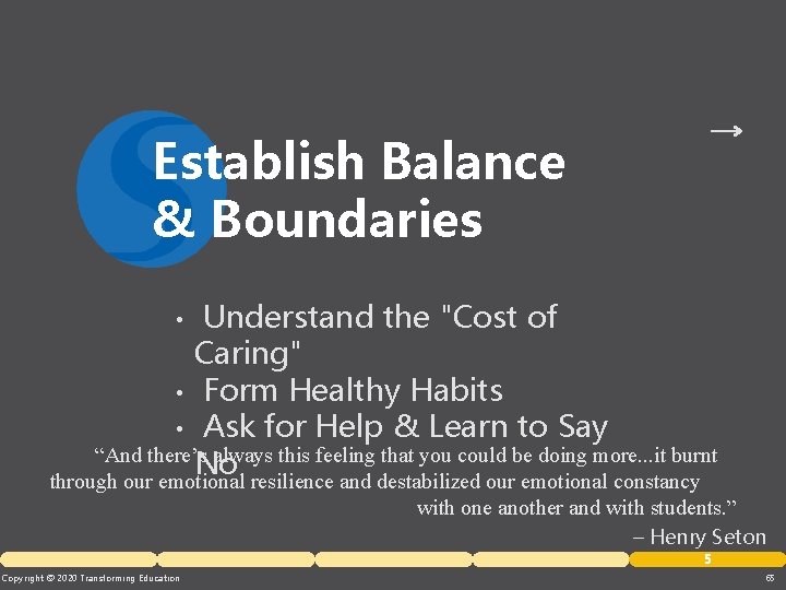 Establish Balance & Boundaries Understand the "Cost of Caring" • Form Healthy Habits •